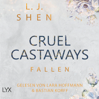 Bastei Lübbe LYX Hörbuch Sprecherin Cruel Castaways Fallen von L. J. Shen.
