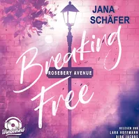 Sprecherin Hörbuch "Rosebery Avenue - Breaking Free" von Jana Schäfer (Ravensburger Verlag, Wunderkind Audiobooks)